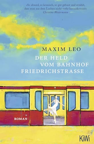 Der Held vom Bahnhof Friedrichstraße: Roman von KiWi-Taschenbuch